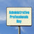 Reasons To Celebrate Administrative Professionals Day